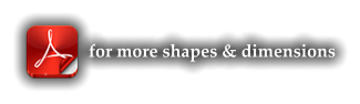 for more shapes & dimensions